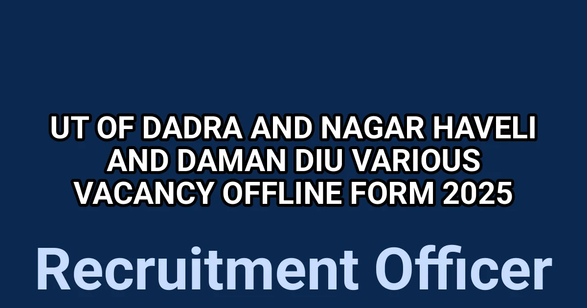 UT of Dadra and Nagar Haveli and Daman Diu Various Vacancy Offline Form 2025 1 tmp8fqo478a