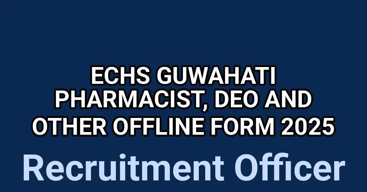 ECHS Guwahati Pharmacist, DEO and Other Offline Form 2025 1 tmp 4wto yf