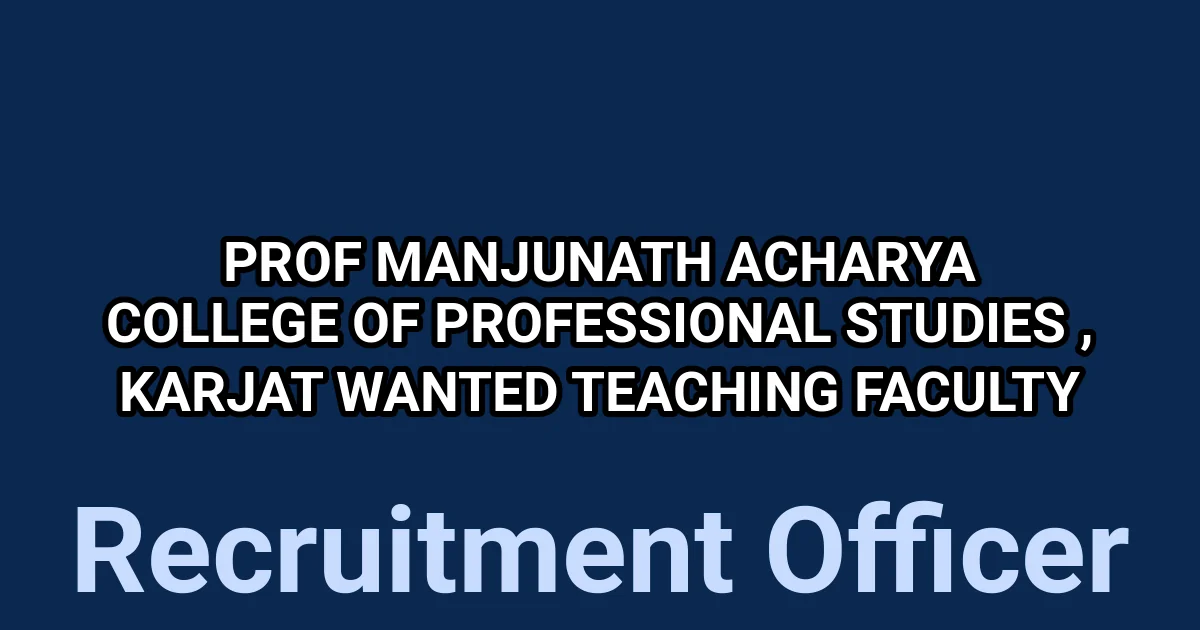 Prof Manjunath Acharya College of Professional Studies , Karjat wanted Teaching Faculty 1 tmp 8surtg5
