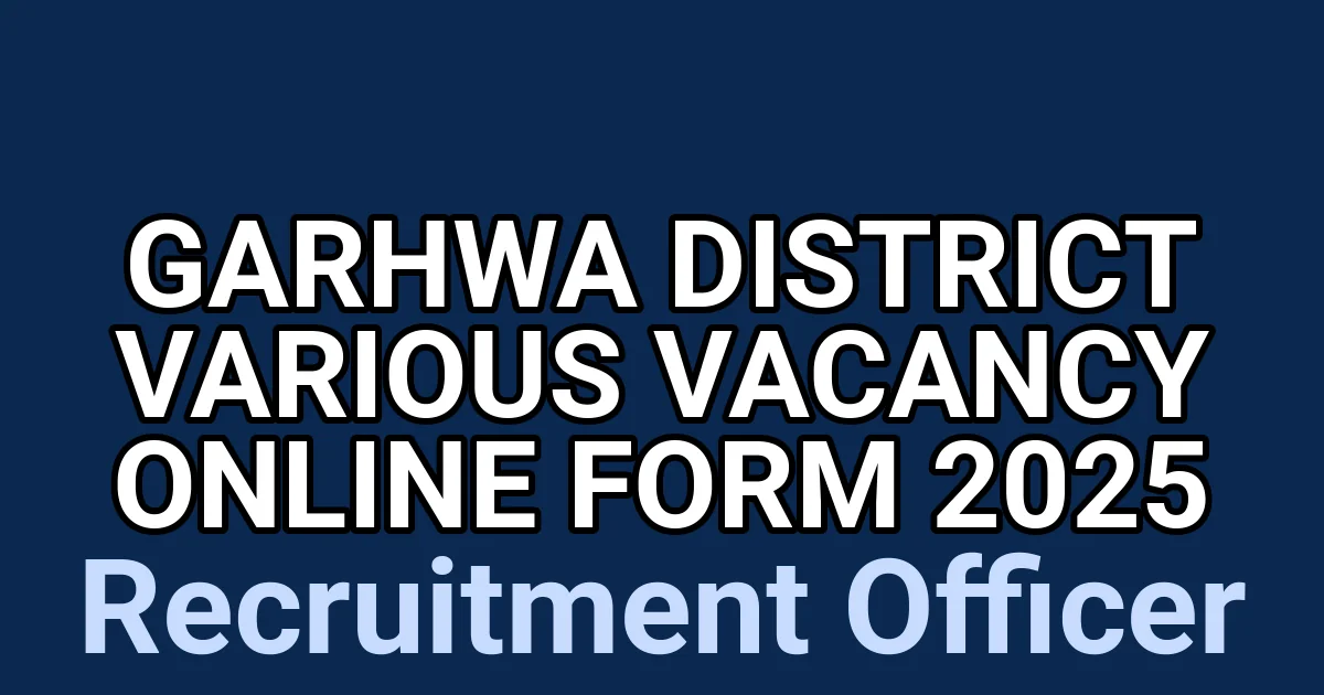 Garhwa District Various Vacancy Online Form 2025 1