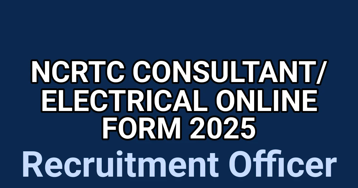NCRTC Consultant/ Electrical Online Form 2025 1 tmpa1a9zdsq
