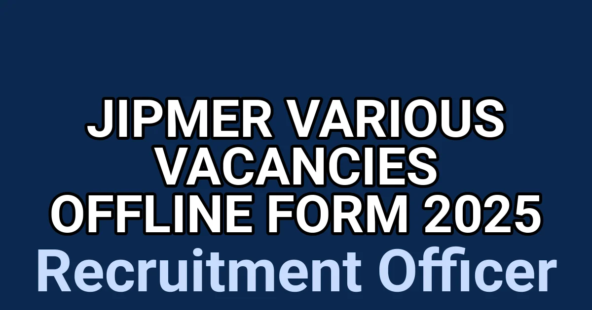 JIPMER Various Vacancies Offline Form 2025 1 tmpa9qwbz13