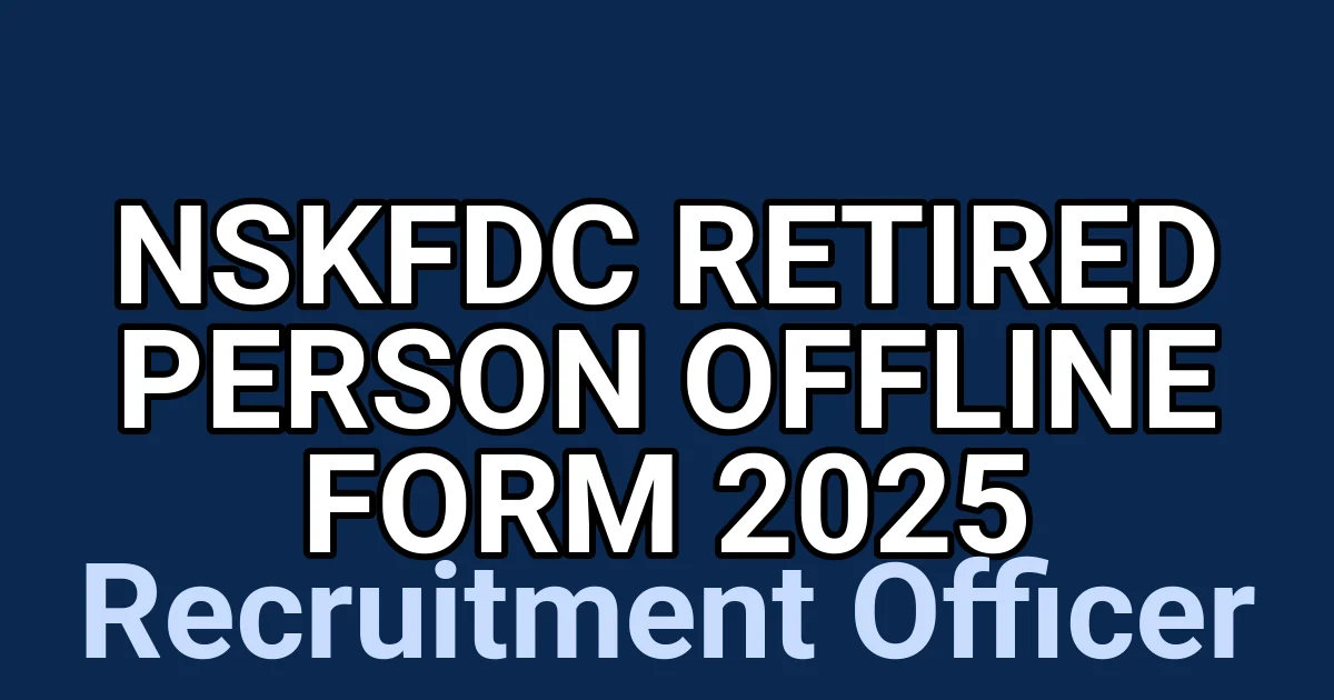 NSKFDC Retired Person Offline Form 2025 1 tmpa u117o6