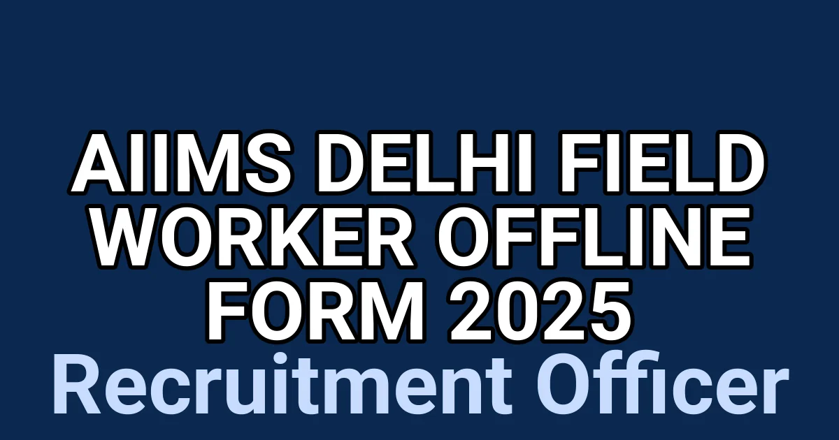 AIIMS Delhi Field Worker Offline Form 2025 1 tmpah8okty