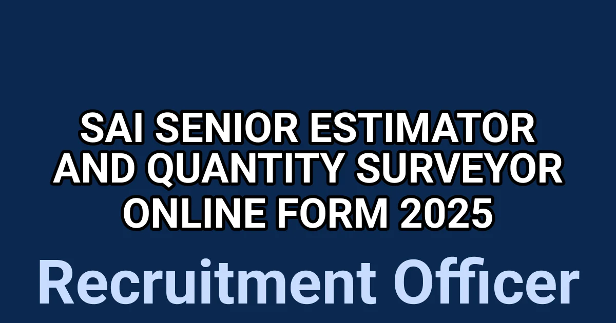 SAI Senior Estimator and Quantity Surveyor Online Form 2025 1 tmpasiod58r