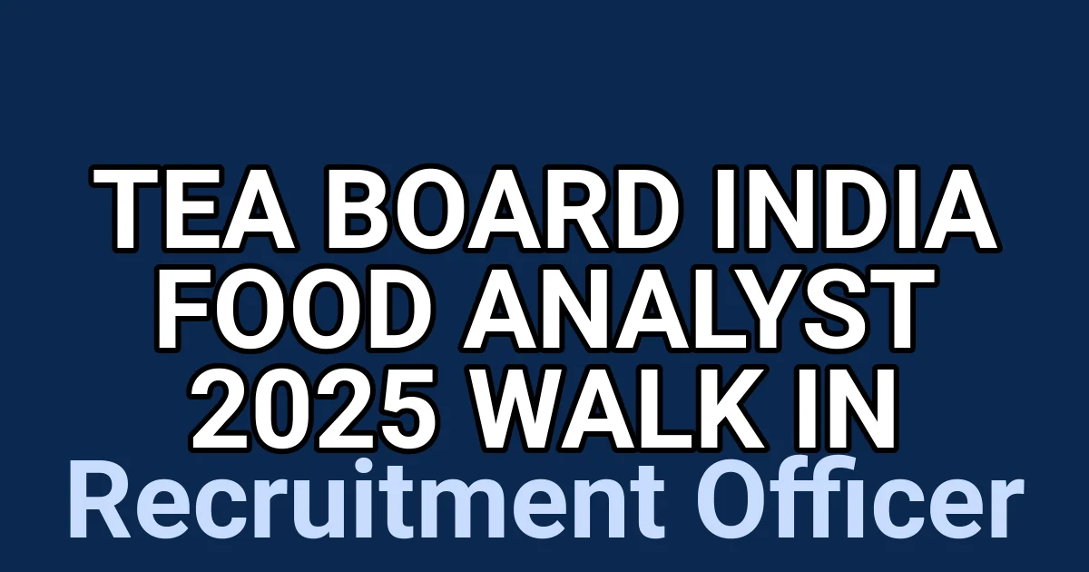 Tea Board India Food Analyst 2025 Walk in 1 tmpbhmae0 m