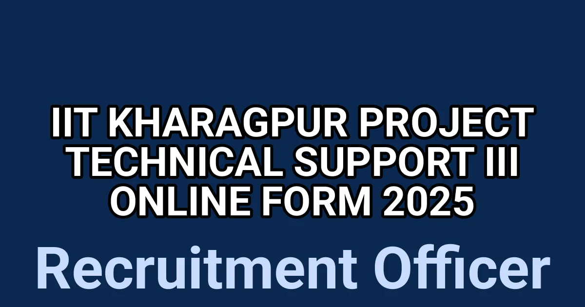 IIT Kharagpur Project Technical Support III Online Form 2025 1 tmpc71vvolg