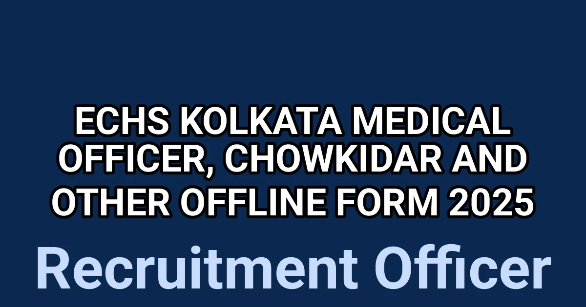ECHS Kolkata Medical Officer, Chowkidar and Other Offline Form 2025 1 tmpcwfq2se9