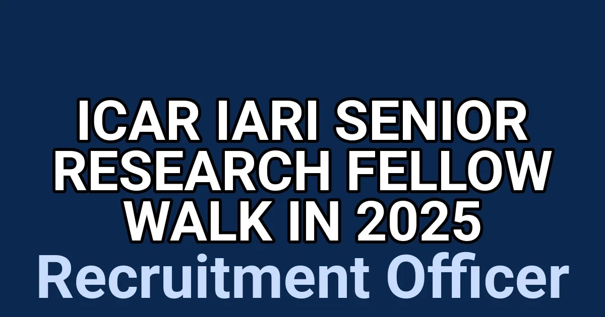 ICAR IARI Senior Research Fellow Walk in 2025 1 tmpd3awe27o