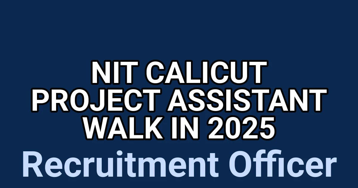 NIT Calicut Project Assistant Walk in 2025 1 tmpd96fravg