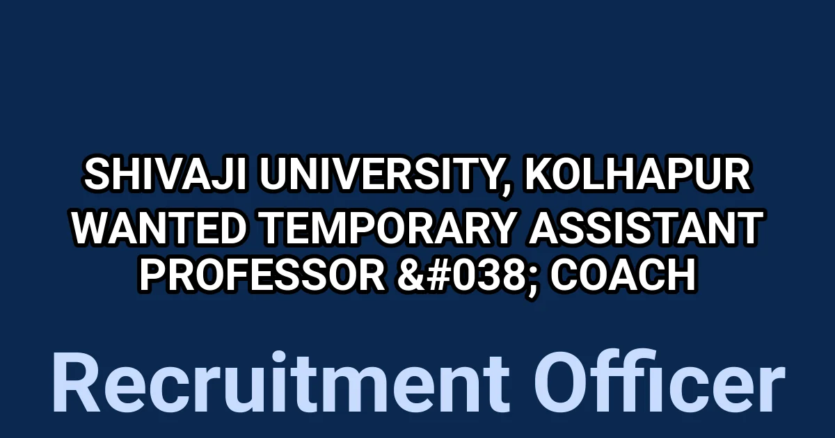 Shivaji University, Kolhapur Wanted Temporary Assistant Professor & Coach 1 tmpdinj145e
