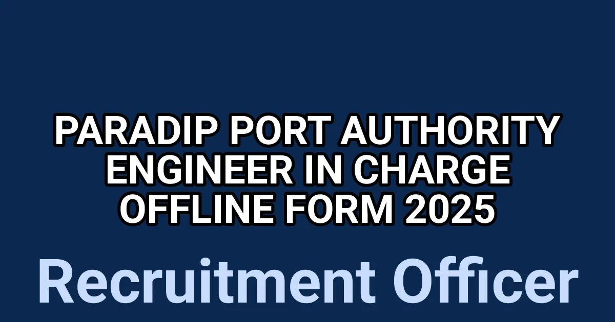 Paradip Port Authority Engineer In Charge Offline Form 2025 1