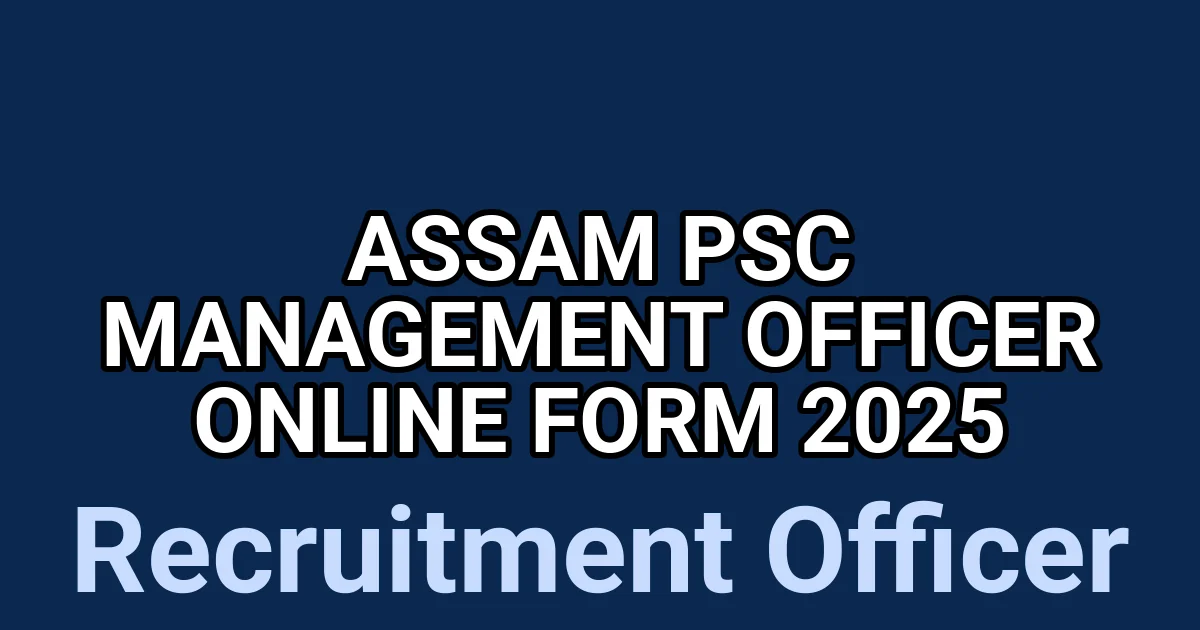 Assam PSC Management Officer Online Form 2025 1