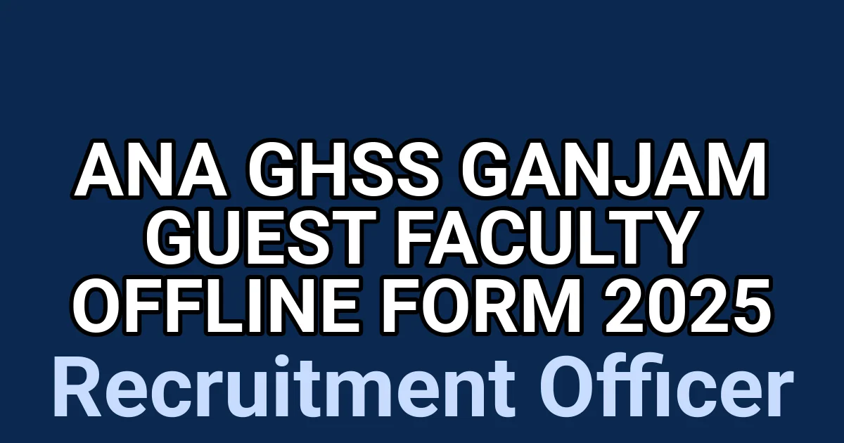 ANA GHSS Ganjam Guest Faculty Offline Form 2025 1 tmpeb43bp0a