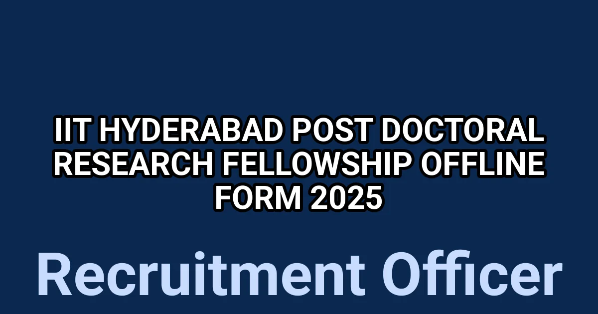 IIT Hyderabad Post Doctoral Research Fellowship Offline Form 2025 1 tmpeuinrebp