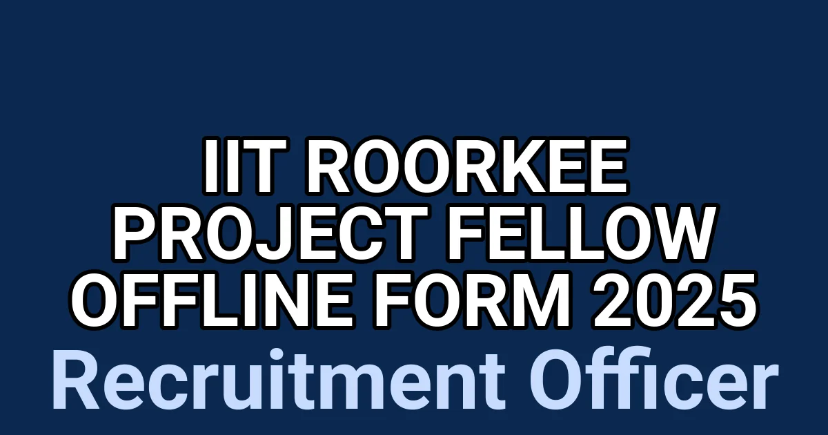 IIT Roorkee Project Fellow Offline Form 2025 1 tmpf537vt33