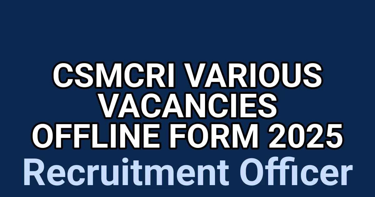 CSMCRI Various Vacancies Offline Form 2025 1 tmpffbvdene