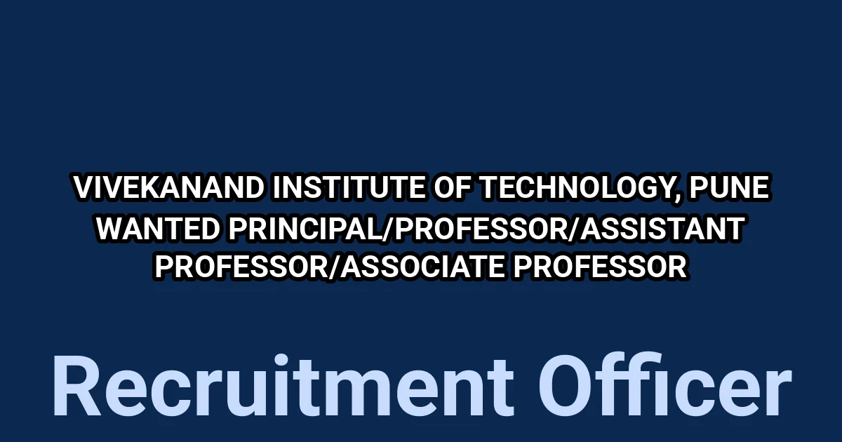 Vivekanand Institute of Technology, Pune Wanted Principal/Professor/Assistant Professor/Associate Professor 1 tmpfw0uqgph
