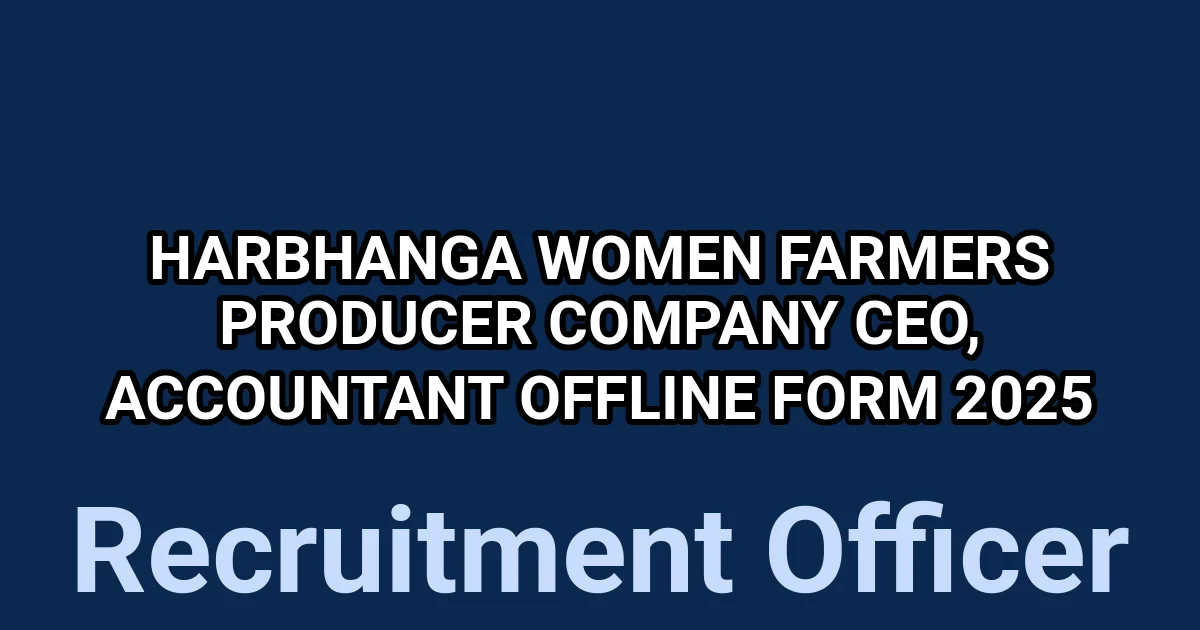 Harbhanga Women Farmers Producer Company CEO, Accountant Offline Form 2025 1 tmpg6acjq6c