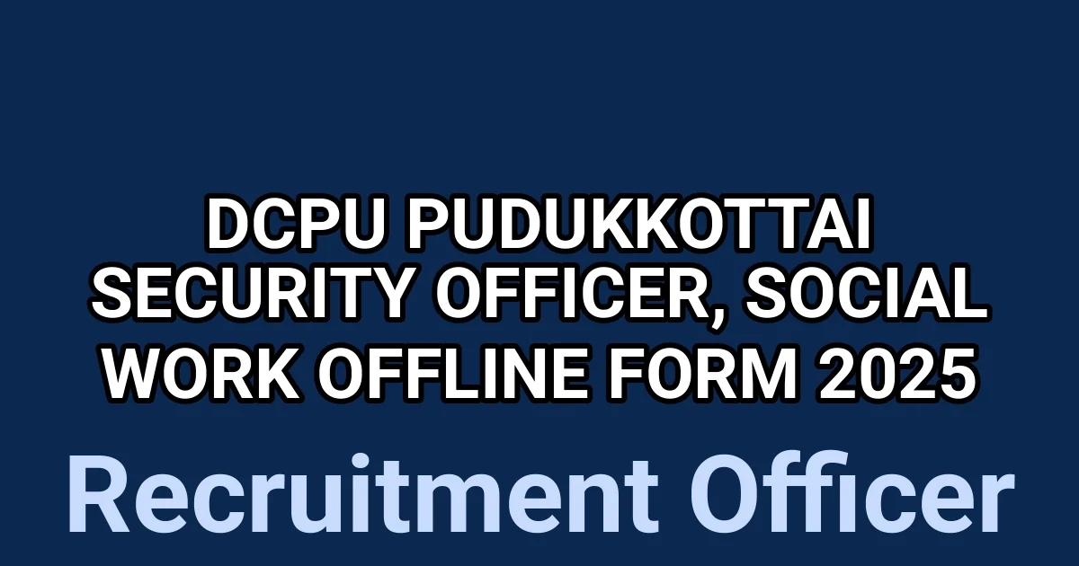 DCPU Pudukkottai Security Officer, Social Work Offline Form 2025 1 tmpg8 9houw