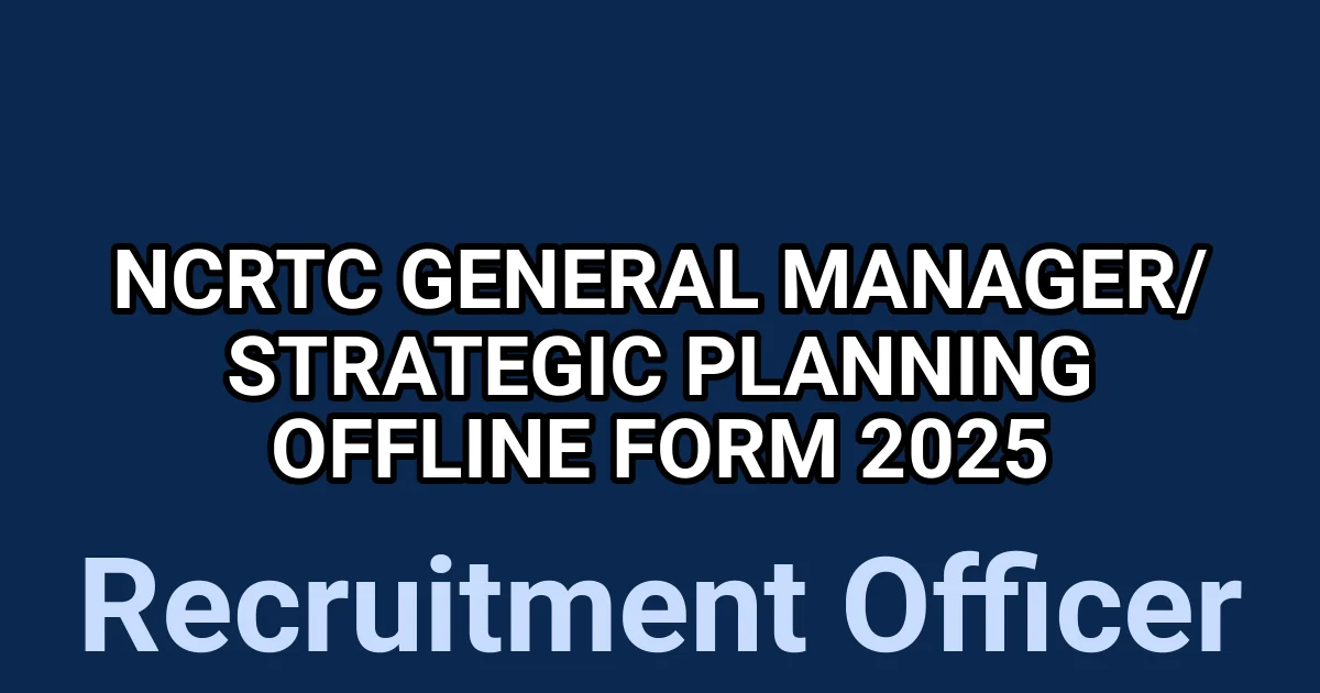 NCRTC General Manager/ Strategic Planning Offline Form 2025 1