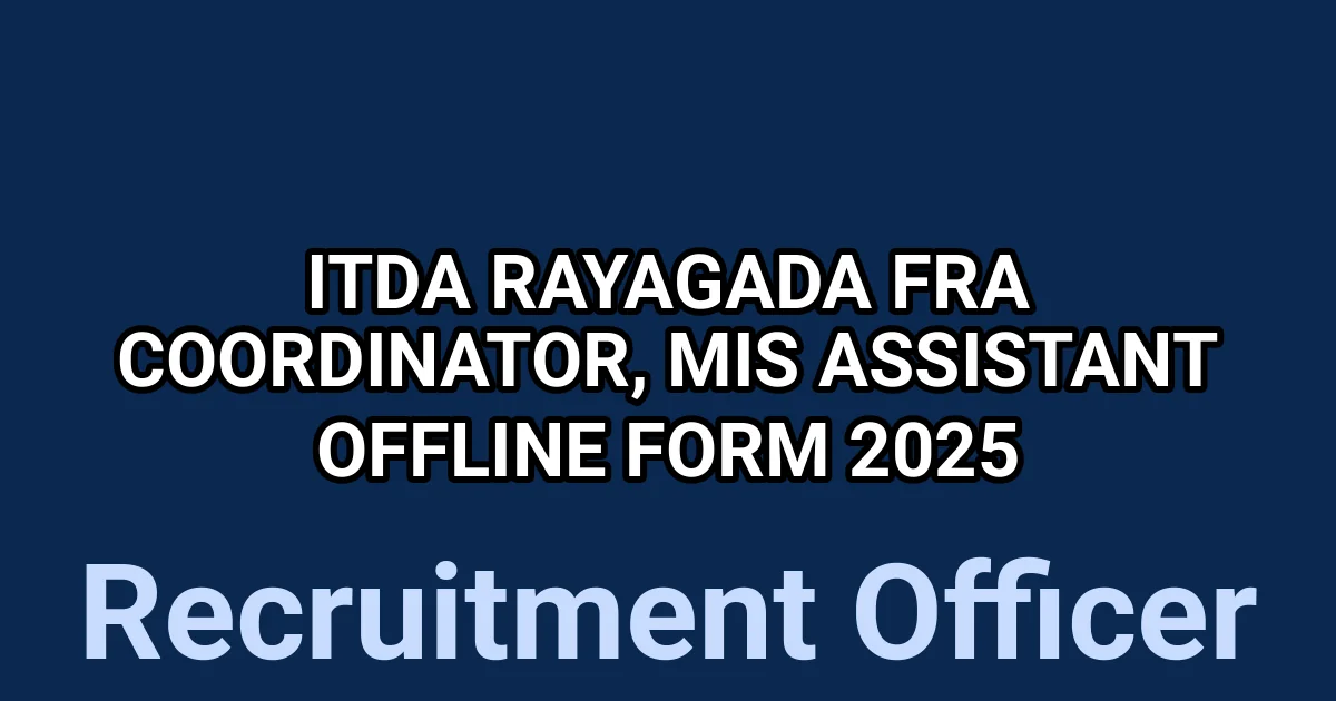 ITDA Rayagada FRA Coordinator, MIS Assistant Offline Form 2025 1 tmphlui96m6