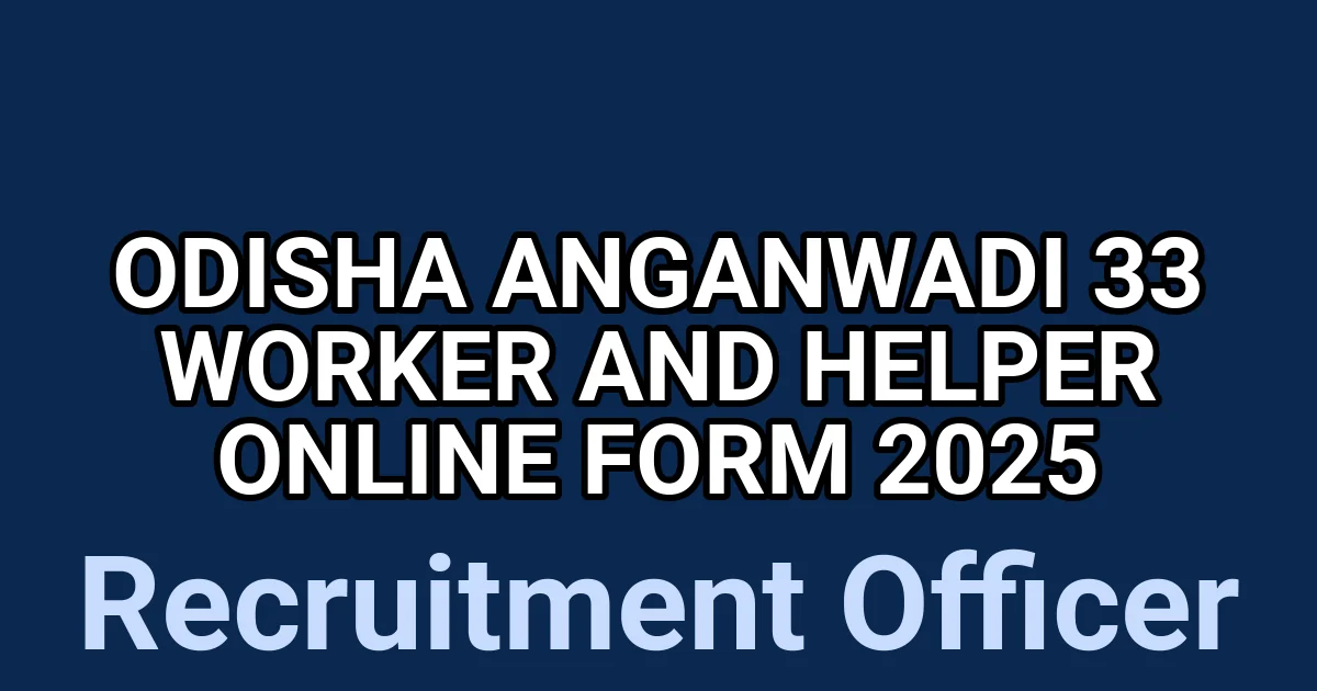 Odisha Anganwadi 33 Worker and Helper Online Form 2025 1