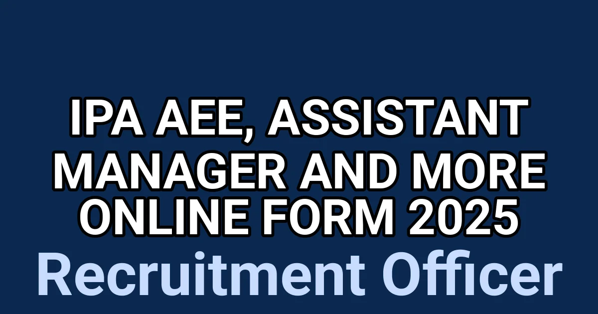 IPA AEE, Assistant Manager and More Online Form 2025 1 tmphncgwk1b