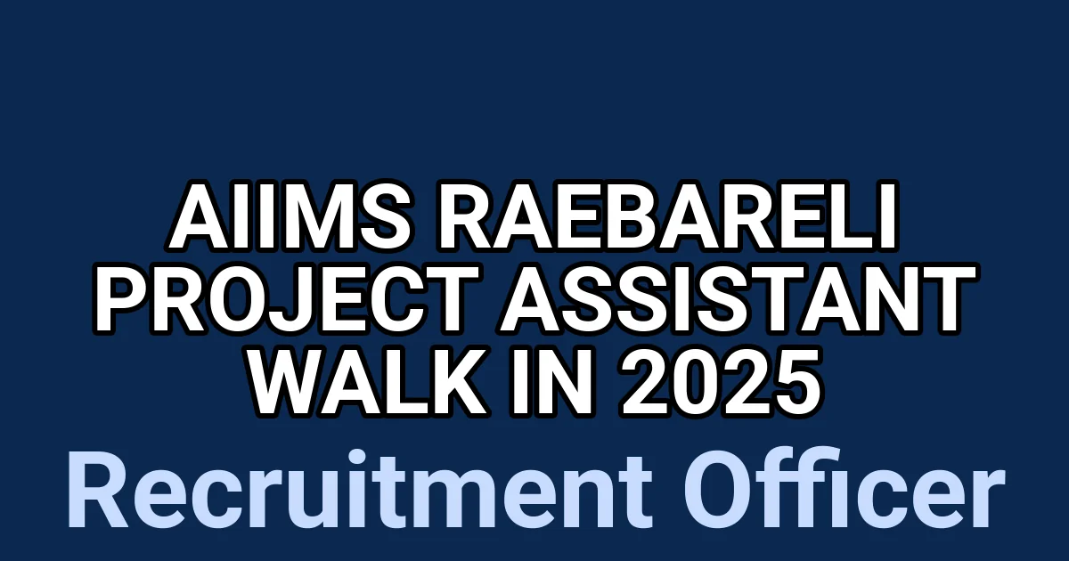 AIIMS Raebareli Project Assistant Walk in 2025 1 tmpi dpau7p