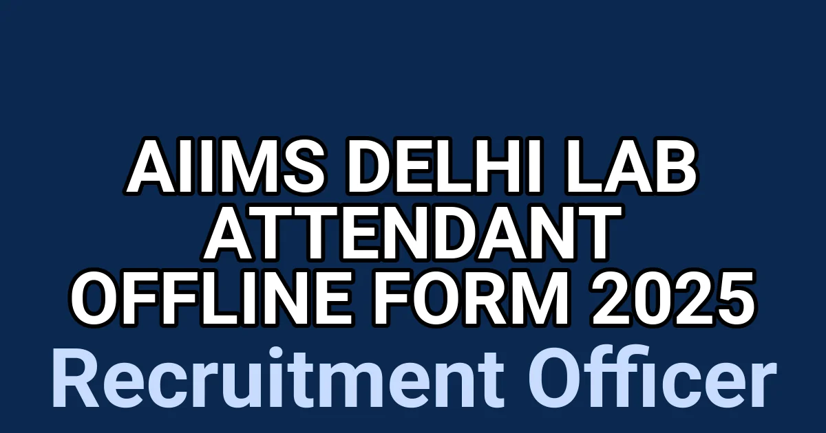 AIIMS Delhi Lab Attendant Offline Form 2025 1 tmpj q2759j