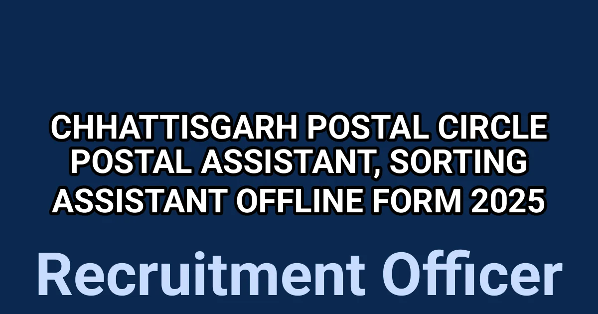 Chhattisgarh Postal Circle Postal Assistant, Sorting Assistant Offline Form 2025 1 tmplhz5r1f1