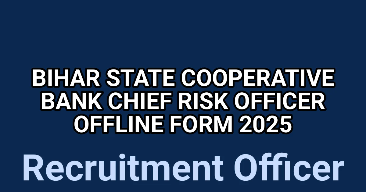 Bihar State Cooperative Bank Chief Risk Officer Offline Form 2025 1