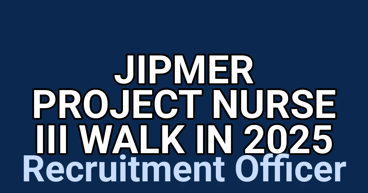 JIPMER Project Nurse III Walk in 2025 1