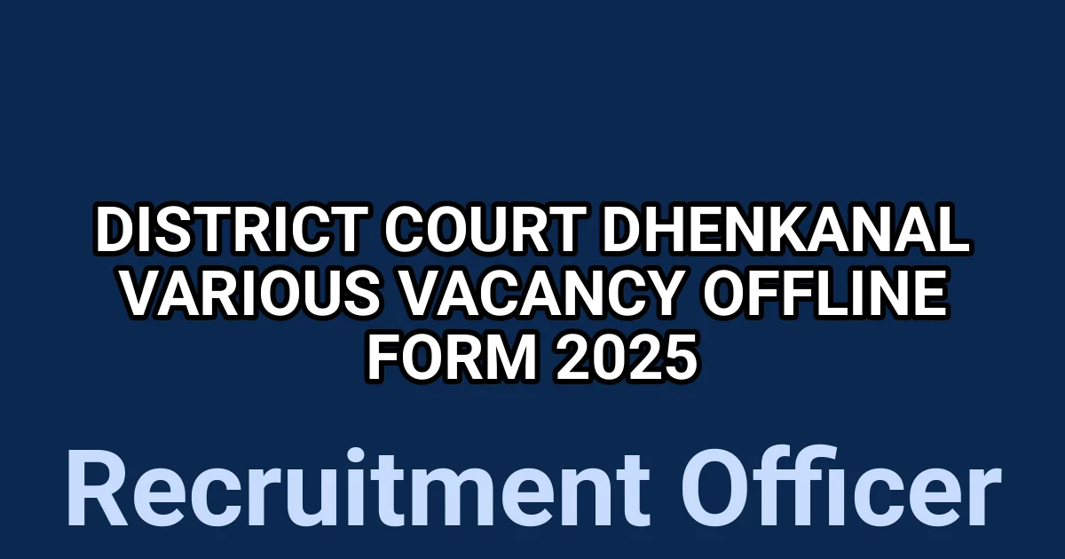 District Court Dhenkanal Various Vacancy Offline Form 2025 1 tmpo 2m5leb