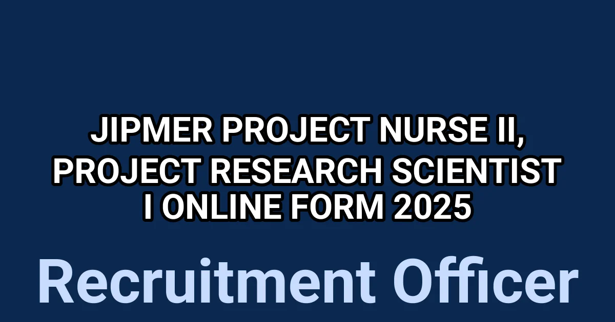 JIPMER Project Nurse II, Project Research Scientist I Online Form 2025 1 tmpoihhm137