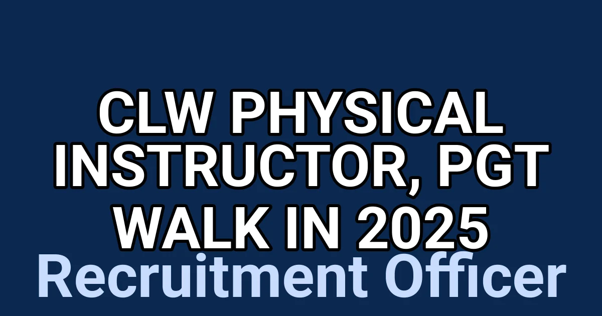 CLW Physical Instructor, PGT Walk in 2025 1 tmpoqa ly f