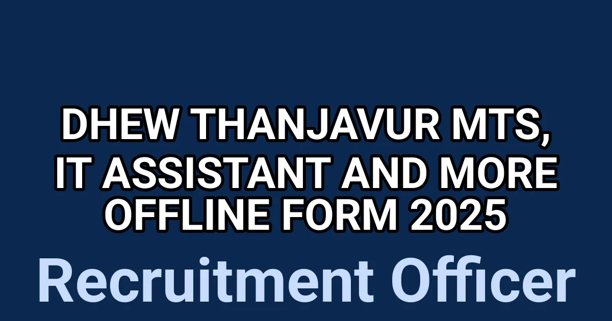 DHEW Thanjavur MTS, IT Assistant and More Offline Form 2025 1