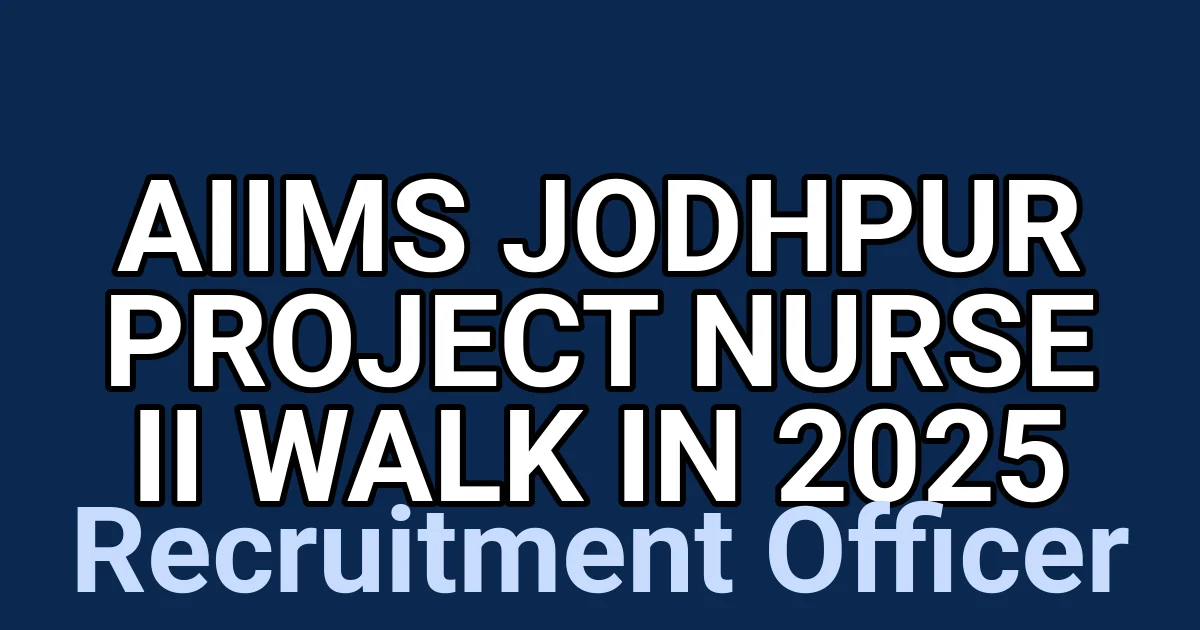 AIIMS Jodhpur Project Nurse II Walk in 2025 1 tmpp27dk5q