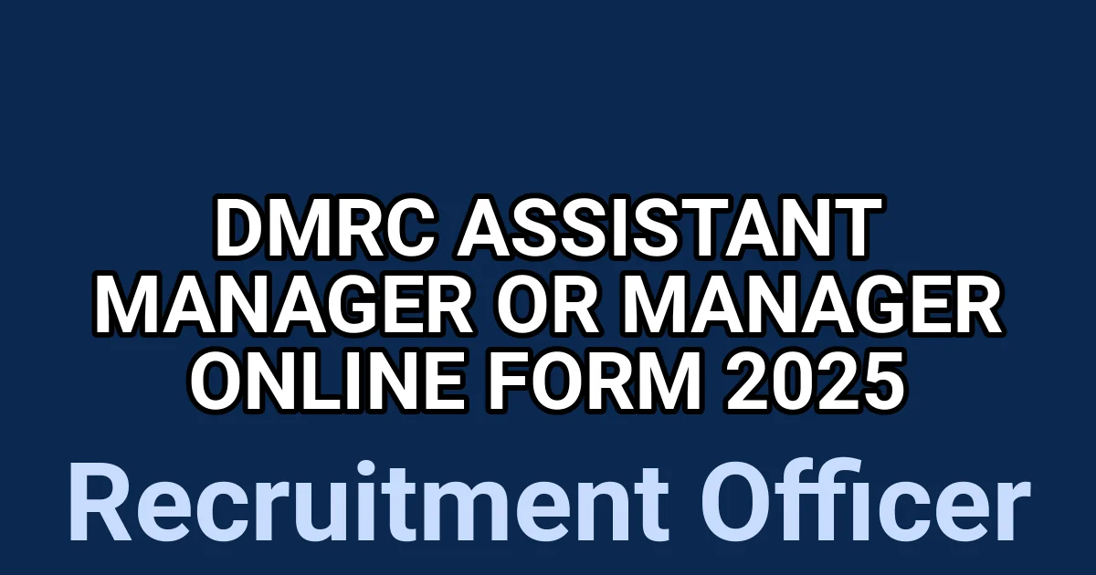 DMRC Assistant Manager or Manager Online Form 2025 1 tmppcrsij4w
