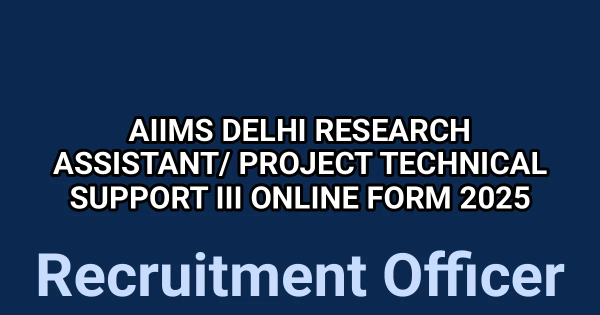 AIIMS Delhi Research Assistant/ Project technical Support III Online Form 2025 1 tmpponp4vod