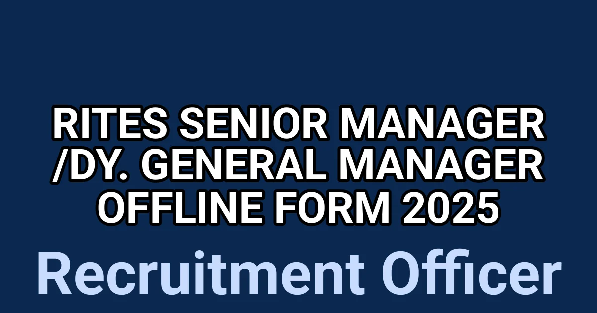 RITES Senior Manager /Dy. General Manager Offline Form 2025 1