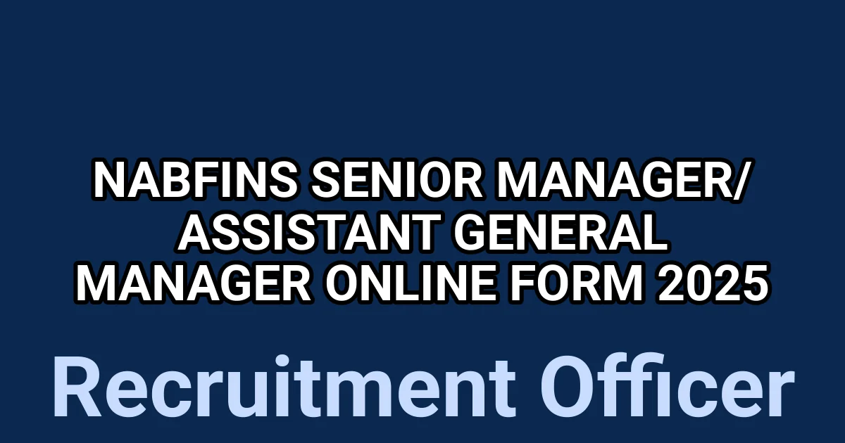 NABFINS Senior Manager/ Assistant General Manager Online Form 2025 1 tmpq4eyfv98