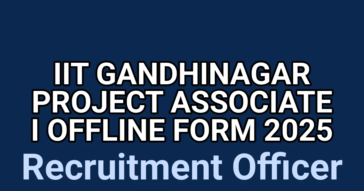 IIT Gandhinagar Project Associate I Offline Form 2025 1 tmpqkvu14al