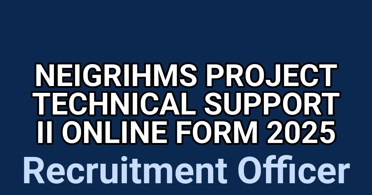 NEIGRIHMS Project Technical Support II Online Form 2025 1