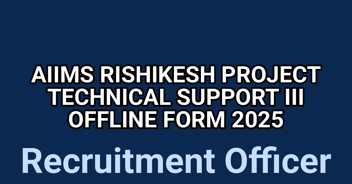 AIIMS Rishikesh Project Technical Support III Offline Form 2025 1 tmpqz5h94od