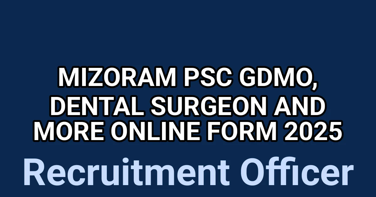 Mizoram PSC GDMO, Dental Surgeon and More Online Form 2025 1 tmpr42q 3n7