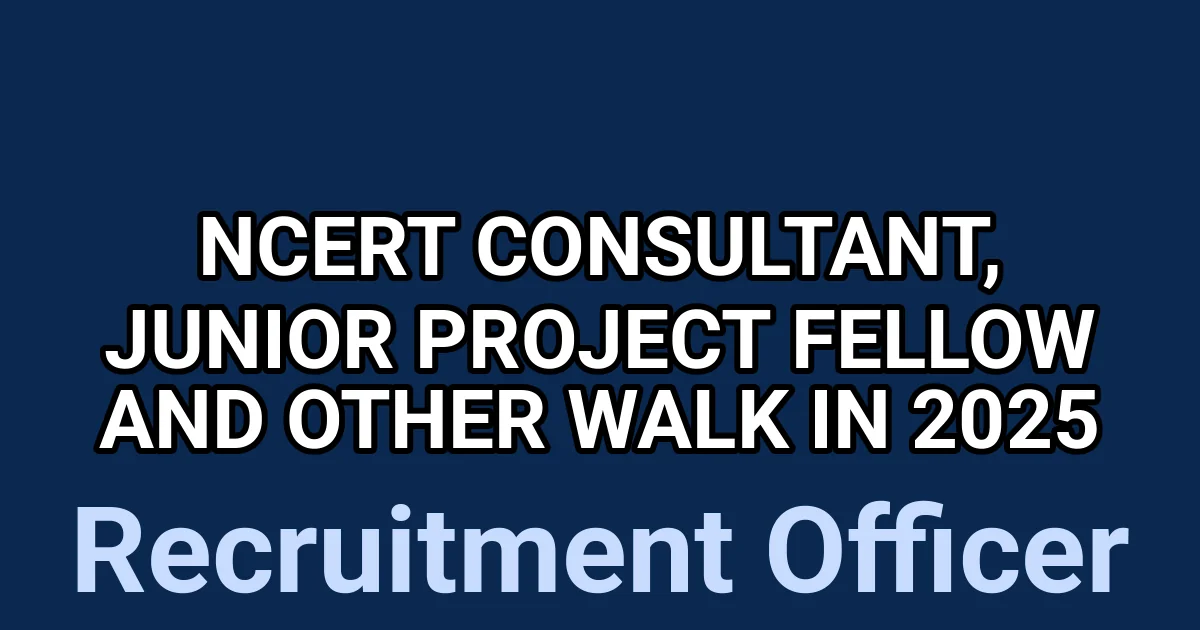 NCERT Consultant, Junior Project Fellow and Other Walk in 2025 1 tmprb110v8g