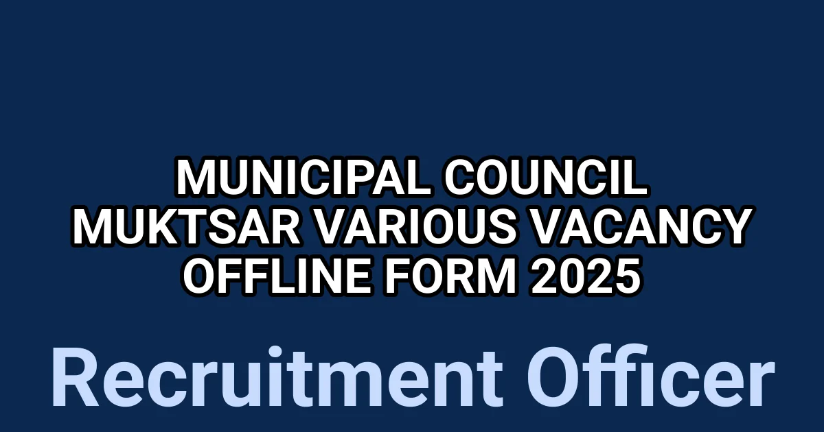 Municipal Council Muktsar Various Vacancy Offline Form 2025 1