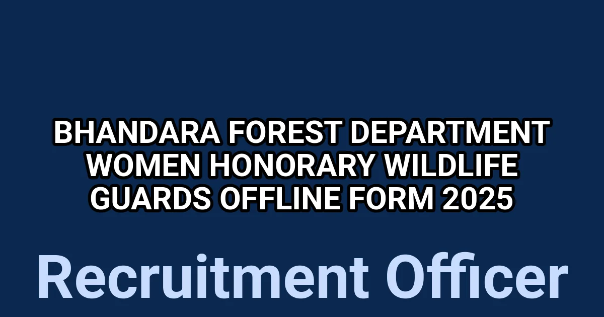 Bhandara Forest Department Women Honorary Wildlife Guards Offline Form 2025 1 tmprlff99we