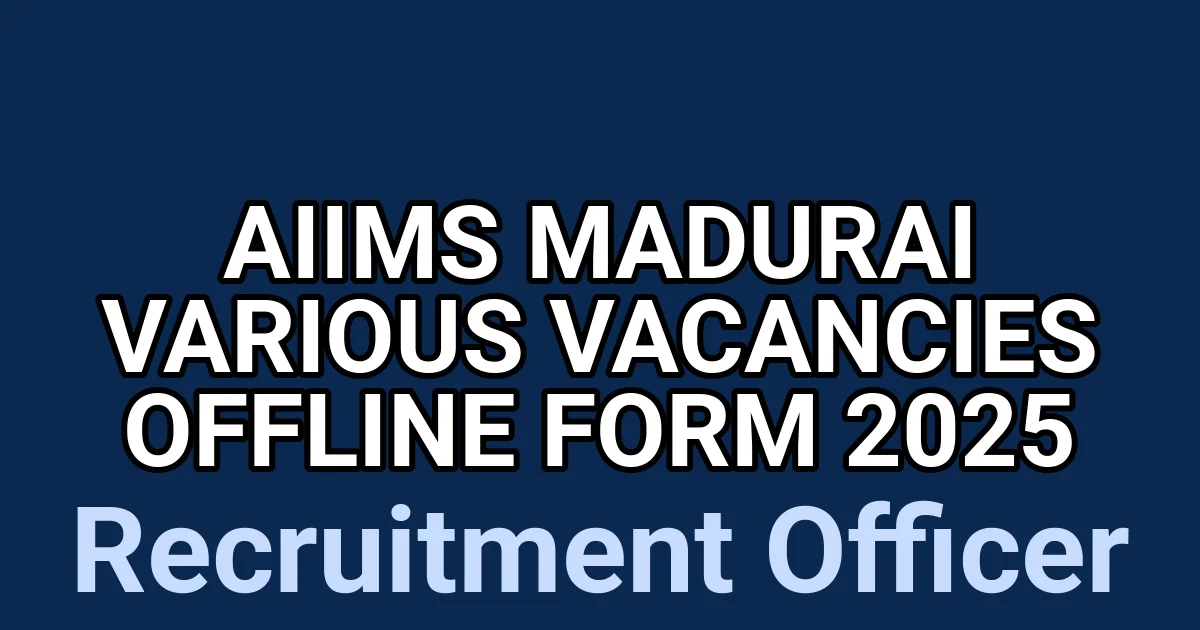 AIIMS Madurai Various Vacancies Offline Form 2025 1